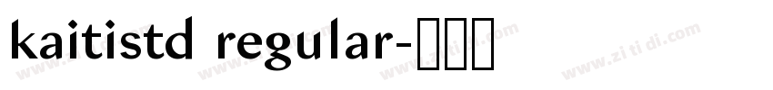 kaitistd regular字体转换 kaitistd regular字体转换